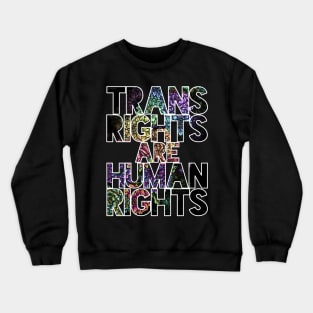 Trans Rights are Human Rights Peonies Crewneck Sweatshirt